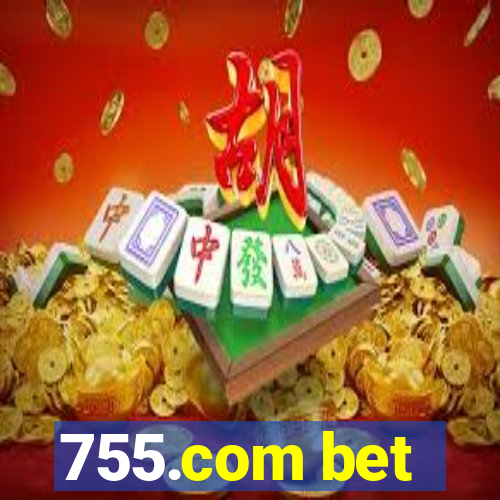 755.com bet